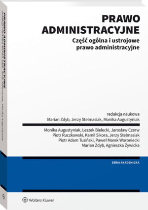 Prawo administracyjne. Część ogólna i ustrojowe prawo administracyjne