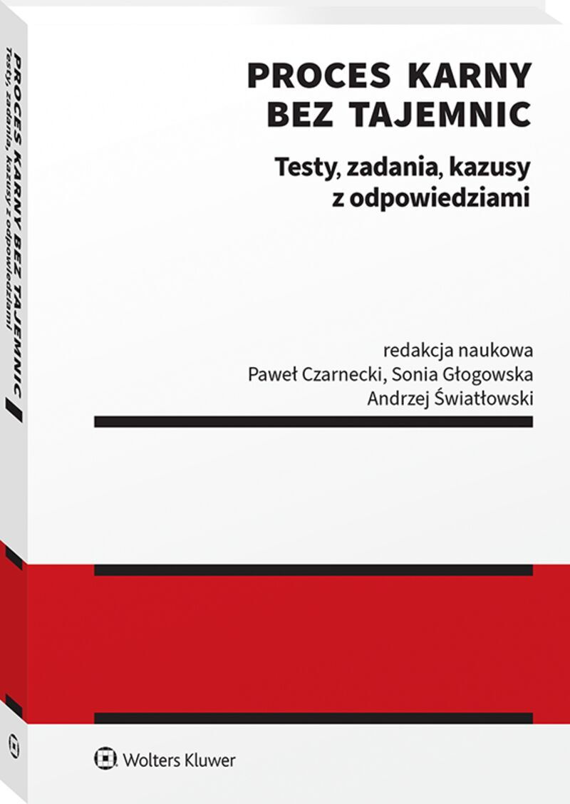 Proces karny bez tajemnic. Testy, zadania, kazusy z odpowiedziami