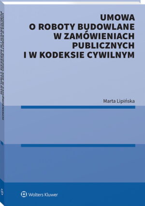 Umowa o roboty budowlane w zamówieniach publicznych i w kodeksie cywilnym