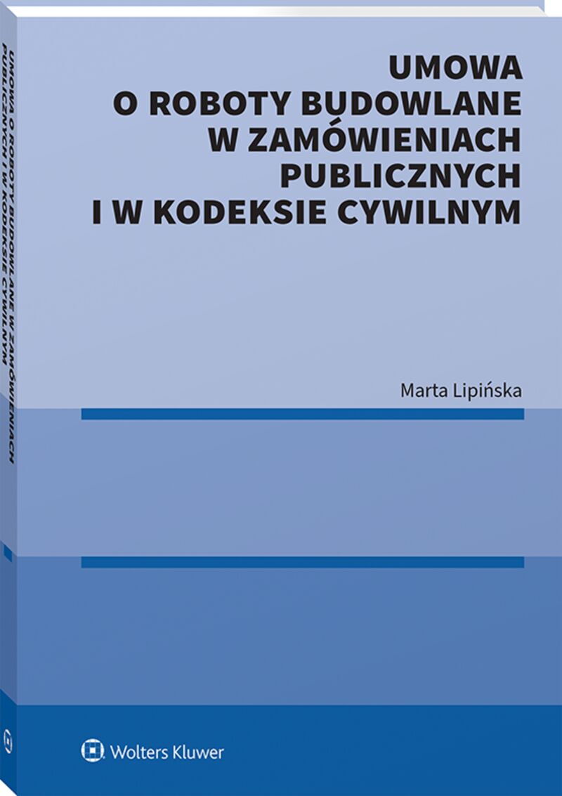 Umowa o roboty budowlane w zamówieniach publicznych i w kodeksie cywilnym