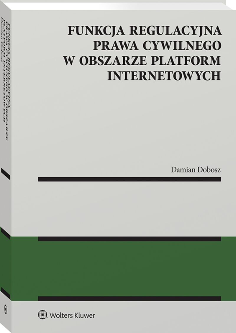 Funkcja regulacyjna prawa cywilnego w obszarze platform internetowych