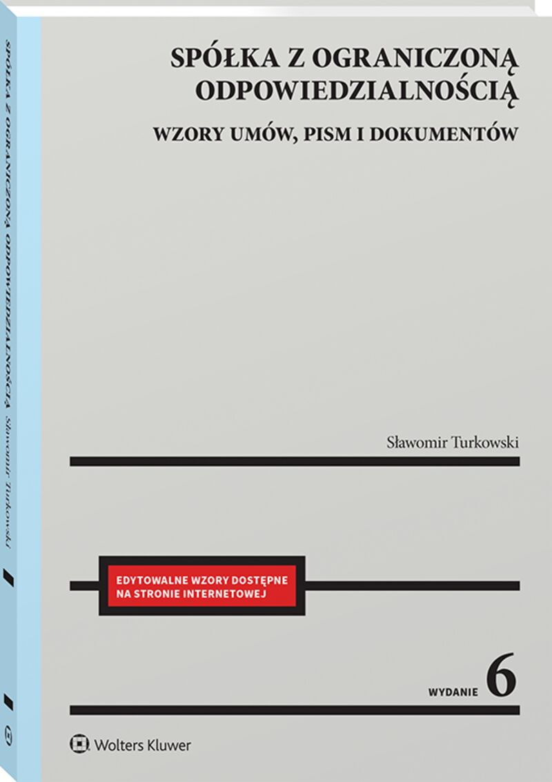 Spółka z ograniczoną odpowiedzialnością. Wzory umów, pism i dokumentów