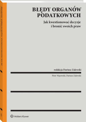 Błędy organów podatkowych a prawa podatnika. Jak kwestionować decyzje i bronić swoich praw