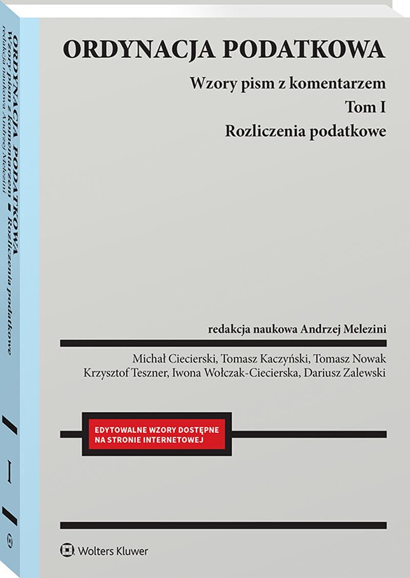 Ordynacja podatkowa. Tom I. Rozliczenia podatkowe. Wzory pism z komentarzem