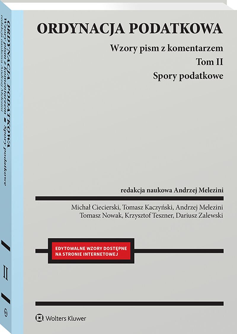 Ordynacja podatkowa. Tom II Spory podatkowe. Wzory pism z komentarzem