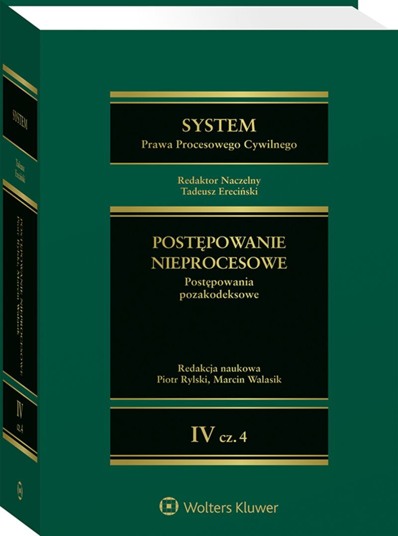 System Prawa Procesowego Cywilnego. Tom IV Postępowanie nieprocesowe Część 4 Postępowania pozakodeksowe