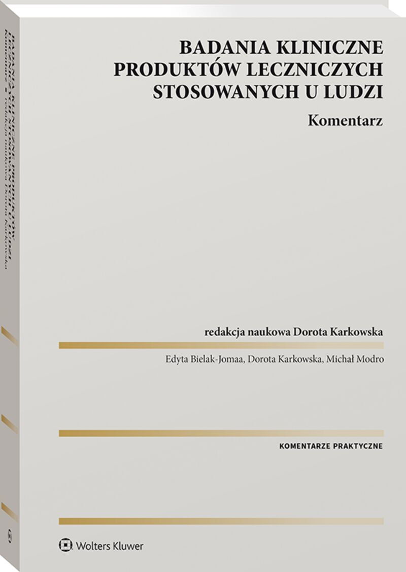 Badania kliniczne produktów leczniczych stosowanych u ludzi. Komentarz