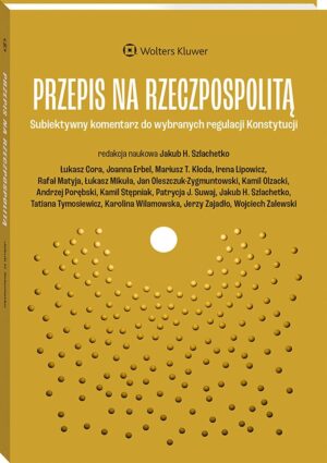 Przepis na Rzeczpospolitą.  Subiektywny komentarz do wybranych regulacji Konstytucji