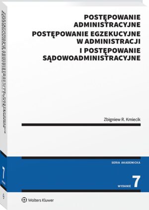 Postępowanie administracyjne, postępowanie egzekucyjne w administracji i postępowanie sądowoadministracyjne