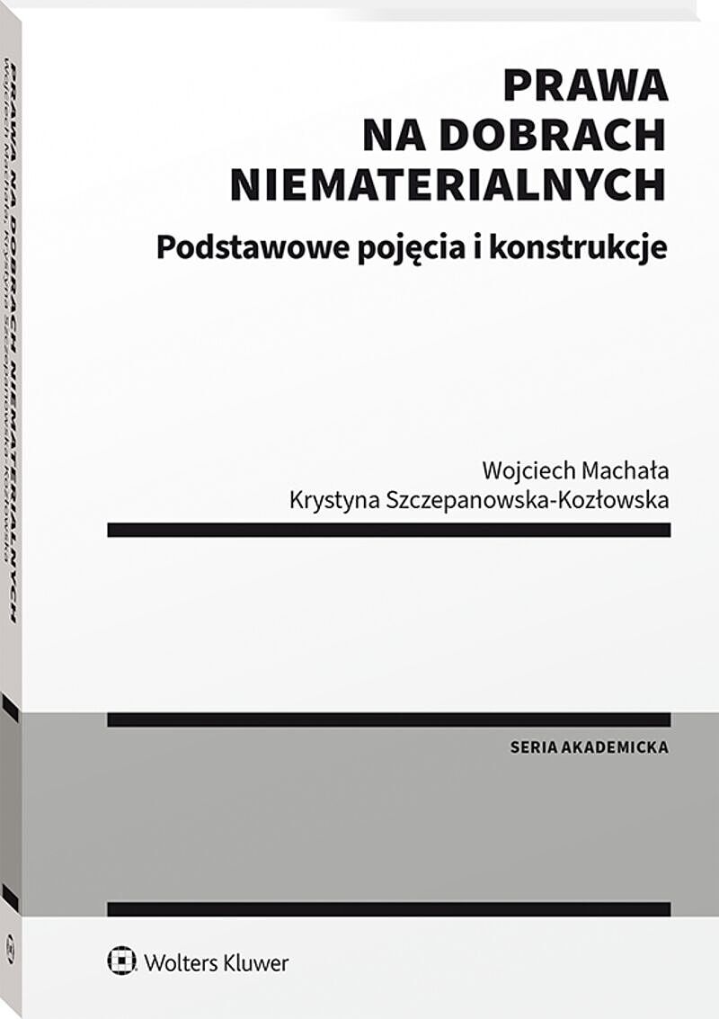 Prawa na dobrach niematerialnych. Podstawowe pojęcia i konstrukcje
