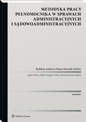 Metodyka pracy pełnomocnika w sprawach administracyjnych i sądowoadministracyjnych