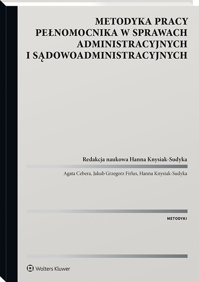 Metodyka pracy pełnomocnika w sprawach administracyjnych i sądowoadministracyjnych