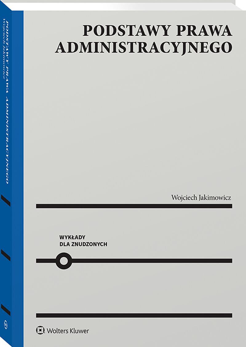 Podstawy prawa administracyjnego. Wykłady dla znudzonych