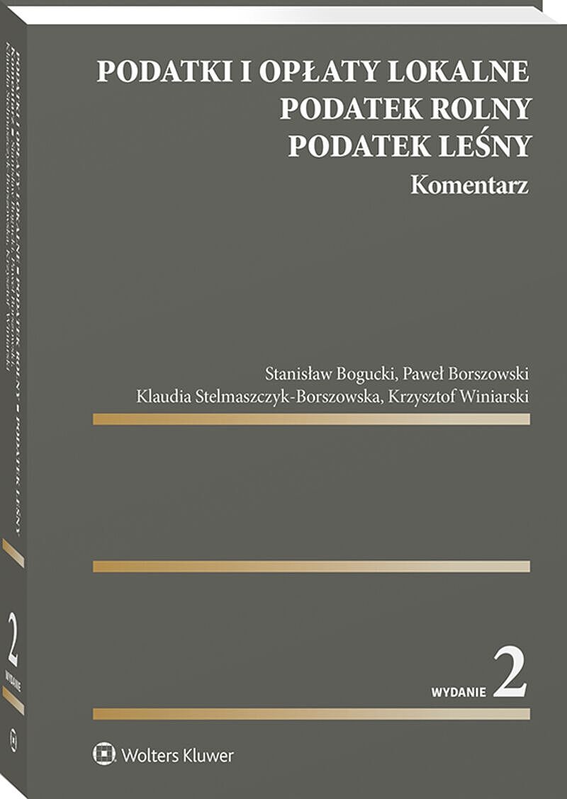 Podatki i opłaty lokalne. Podatek rolny. Podatek leśny. Komentarz