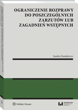 Ograniczenie rozprawy do poszczególnych zarzutów lub zagadnień wstępnych