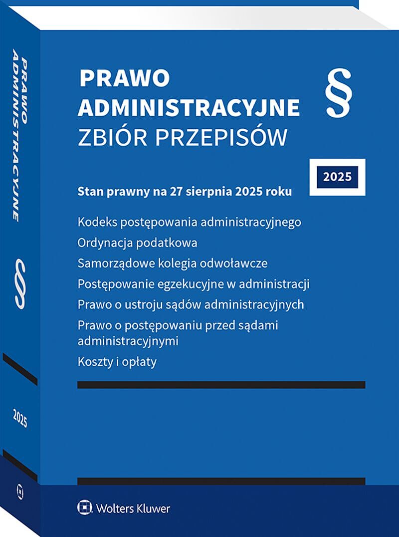 Kodeks postępowania administracyjnego. Ordynacja podatkowa. Samorządowe kolegia odwoławcze. Postępowanie egzekucyjne w administracji. Prawo o ustroju