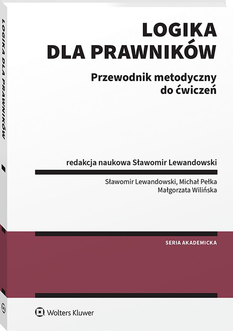 Logika dla prawników. Przewodnik metodyczny do ćwiczeń