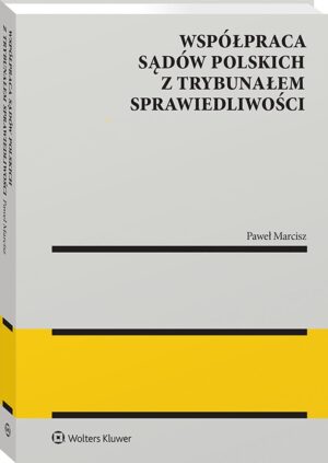 Współpraca sądów polskich z Trybunałem Sprawiedliwości