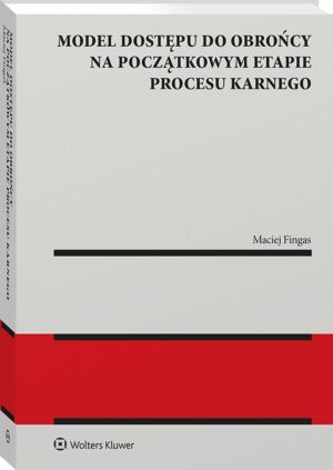 Model dostępu do obrońcy na początkowym etapie procesu karnego