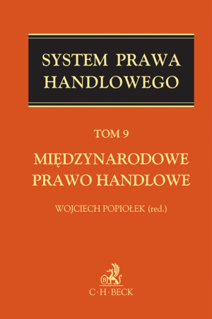Międzynarodowe prawo handlowe. System Prawa Handlowego. Tom 9