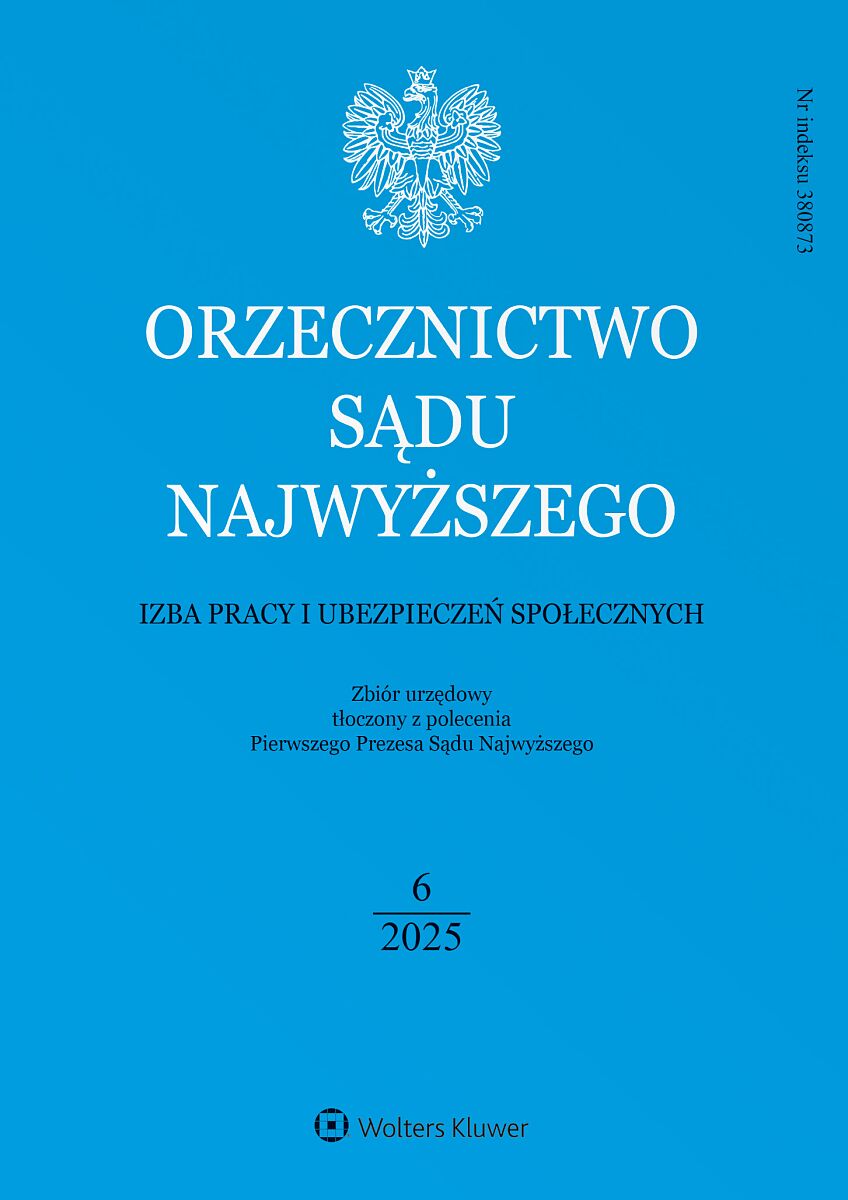 Orzecznictwo Sądu Najwyższego. Izba Pracy i Ubezpieczeń Społecznych - Nr 6/2025