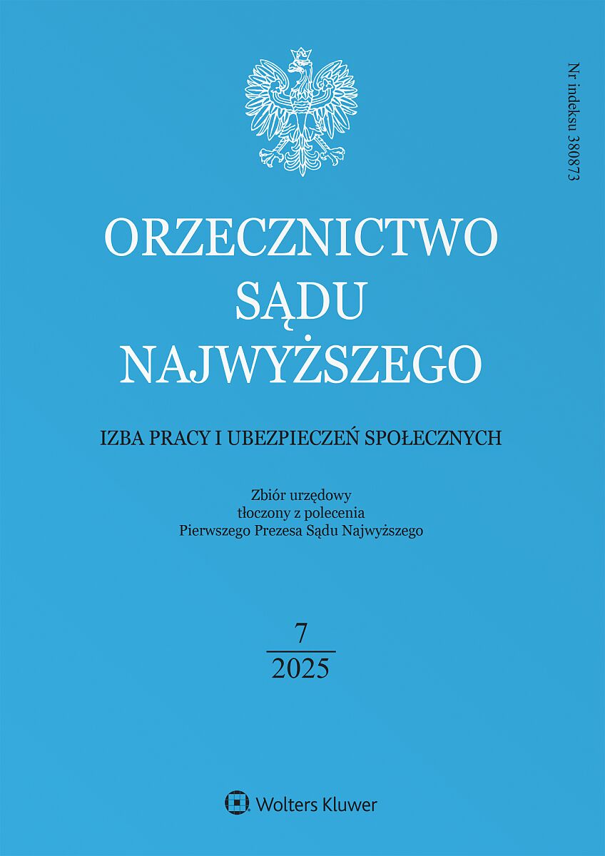 Orzecznictwo Sądu Najwyższego. Izba Pracy i Ubezpieczeń Społecznych - Nr 7/2025