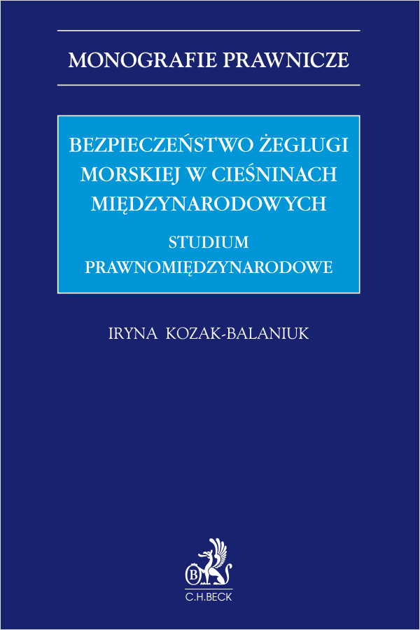 Bezpieczeństwo żeglugi morskiej w cieśninach międzynarodowych. Studium prawnomiędzynarodowe