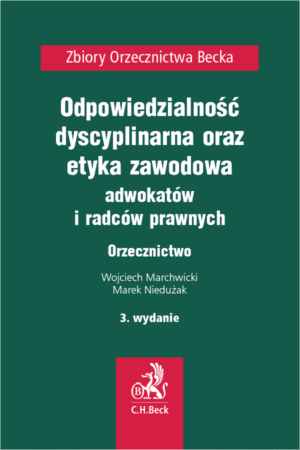 Odpowiedzialność dyscyplinarna, etyka zawodowa adwokatów i radców prawnych. Orzecznictwo