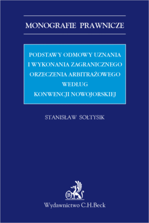 Podstawy odmowy uznania i wykonania zagranicznego orzeczenia arbitrażowego według Konwencji nowojorskiej