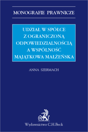 Udział w spółce z ograniczoną odpowiedzialnością a wspólność majątkowa małżeńska