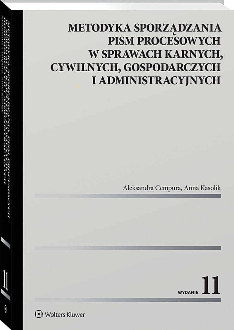 Metodyka sporządzania pism procesowych w sprawach karnych, cywilnych, gospodarczych i administracyjnych