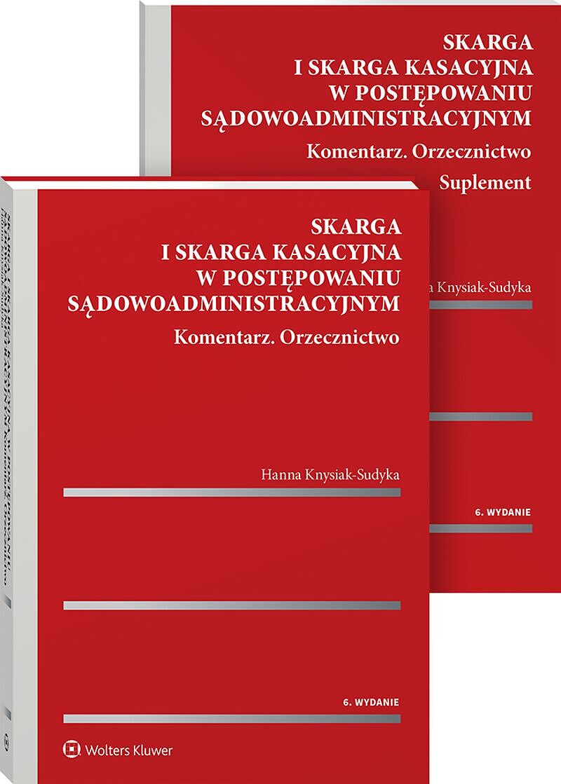 Skarga i skarga kasacyjna w postępowaniu sądowoadministracyjnym. Komentarz. Orzecznictwo