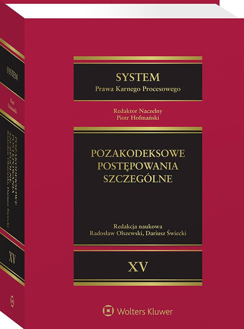 System Prawa Karnego Procesowego. Tom 15. Pozakodeksowe postępowania szczególne. Odpowiednie stosowanie przepisów Kodeksu postępowania karnego w innyc