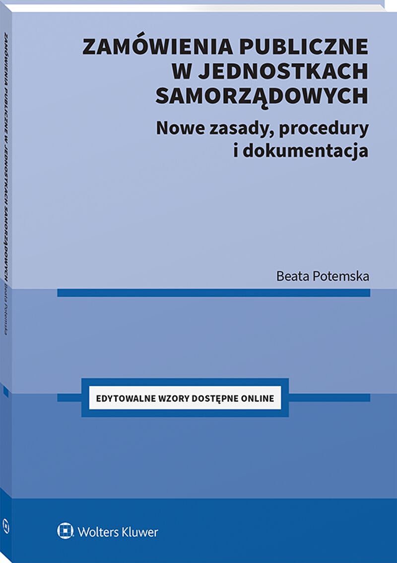 Zamówienia publiczne w jednostkach samorządowych. Nowe zasady, procedury i dokumentacja