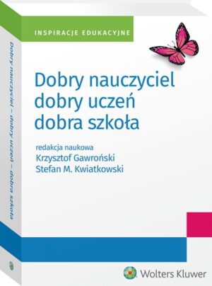 Dobry nauczyciel - dobry uczeń - dobra szkoła