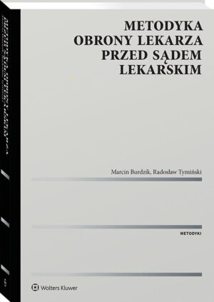 Metodyka obrony lekarza przed sądem lekarskim