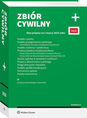 Kodeks cywilny. Kodeks postępowania cywilnego. Dochodzenie roszczeń w postępowaniu grupowym. Kodeks rodzinny i opiekuńczy. Prawo prywatne międzynarodo