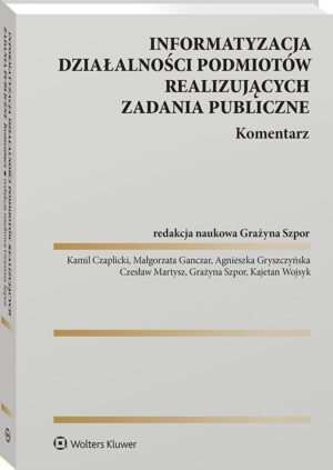 Informatyzacja działalności podmiotów realizujących zadania publiczne. Komentarz [PRZEDSPRZEDAŻ]