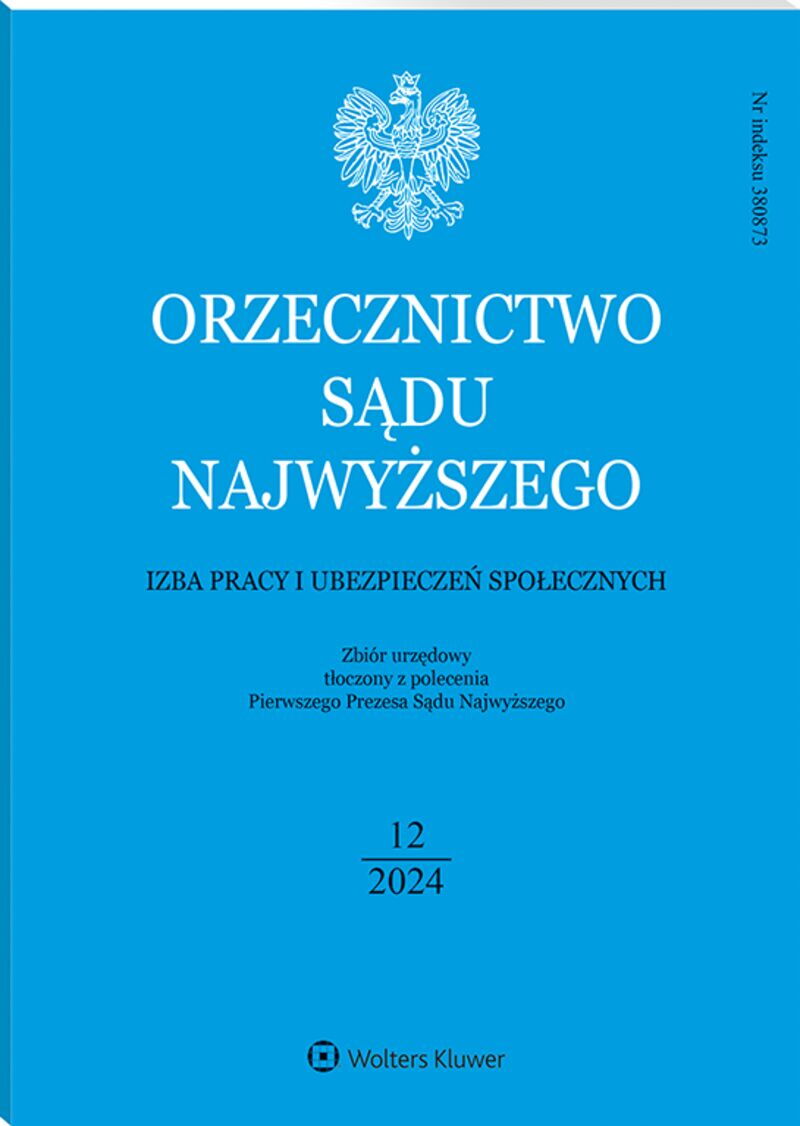 Orzecznictwo Sądu Najwyższego. Izba Pracy i Ubezpieczeń Społecznych - Nr 12/2024