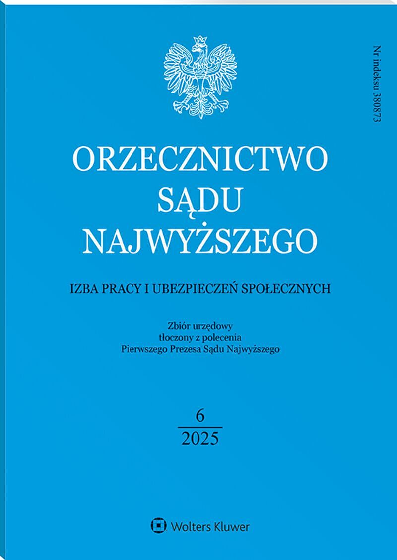 Orzecznictwo Sądu Najwyższego. Izba Pracy i Ubezpieczeń Społecznych - Nr 6/2025