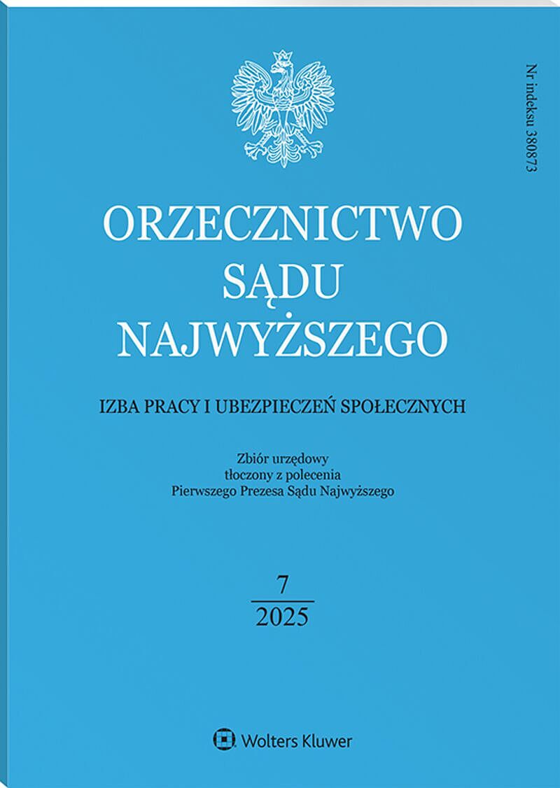 Orzecznictwo Sądu Najwyższego. Izba Pracy i Ubezpieczeń Społecznych - Nr 7/2025