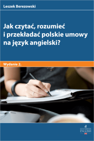 Jak czytać, rozumieć i przekładać polskie umowy na język angielski?