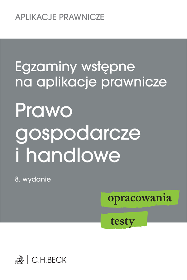 Egzaminy wstępne na aplikacje prawnicze. Prawo gospodarcze i handlowe. Opracowania, testy