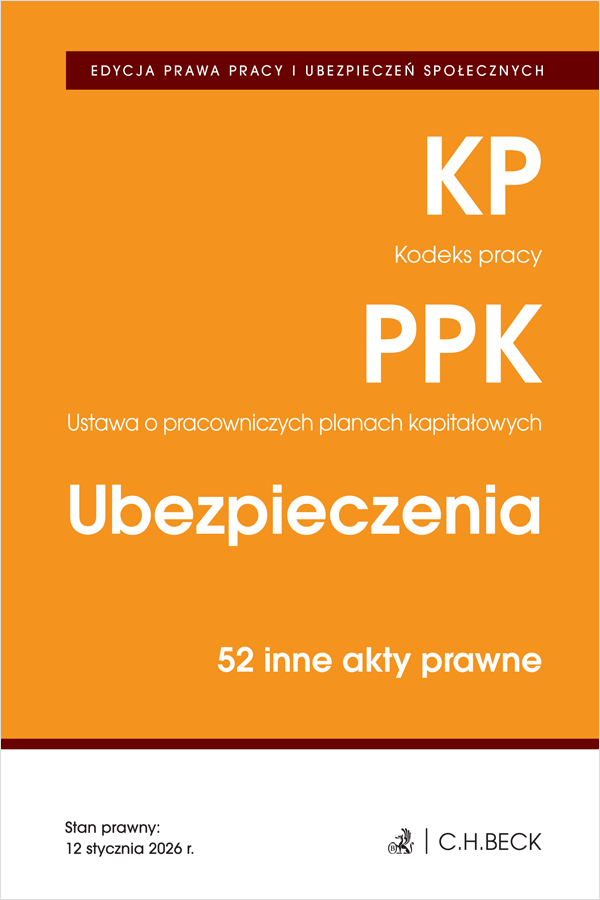EDYCJA PRAWA PRACY. Kodeks pracy. Pracownicze plany kapitałowe. Ubezpieczenia. 52 inne akty prawne