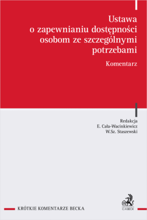 Ustawa o zapewnianiu dostępności osobom ze szczególnymi potrzebami. Komentarz