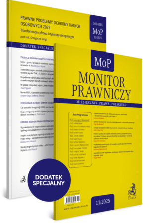 Monitor Prawniczy Nr 11/2025 + Dodatek specjalny: Prawne problemy ochrony danych osobowych 2025. Transformacja cyfrowa i dylematy deregulacyjne