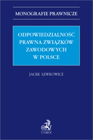Odpowiedzialność prawna związków zawodowych w Polsce