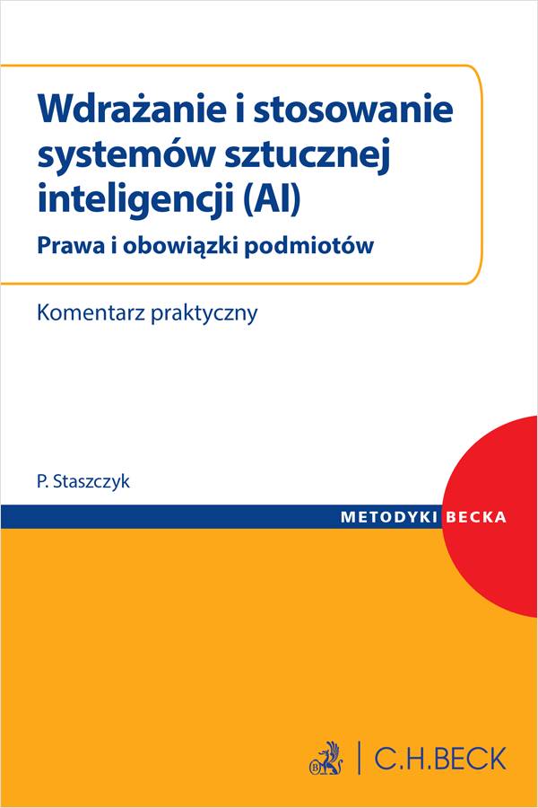 Wdrażanie i stosowanie systemów sztucznej inteligencji (AI). Prawa i obowiązki podmiotów. Komentarz praktyczny