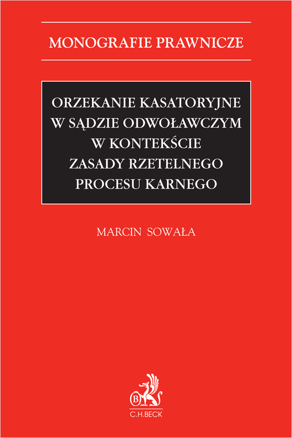 Orzekanie kasatoryjne w sądzie odwoławczym w kontekście zasady rzetelnego procesu karnego