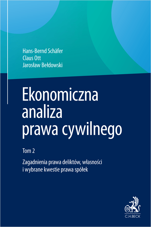 Ekonomiczna analiza prawa cywilnego. Tom 2. Zagadnienia prawa deliktów, własności i wybrane kwestie prawa spółek